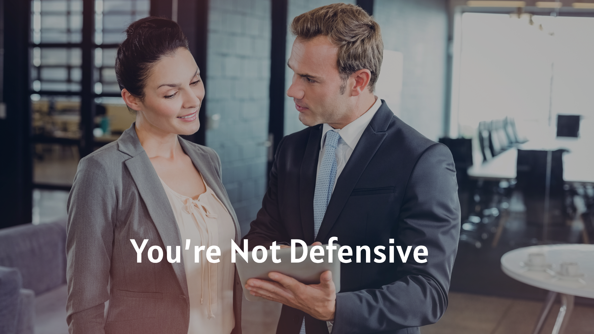 You’re Not Defensive