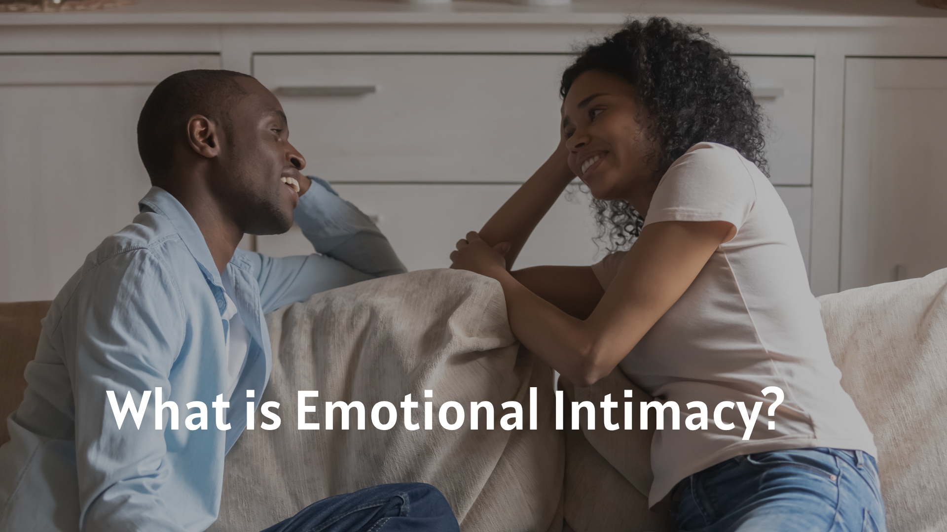 What is Emotional Intimacy?