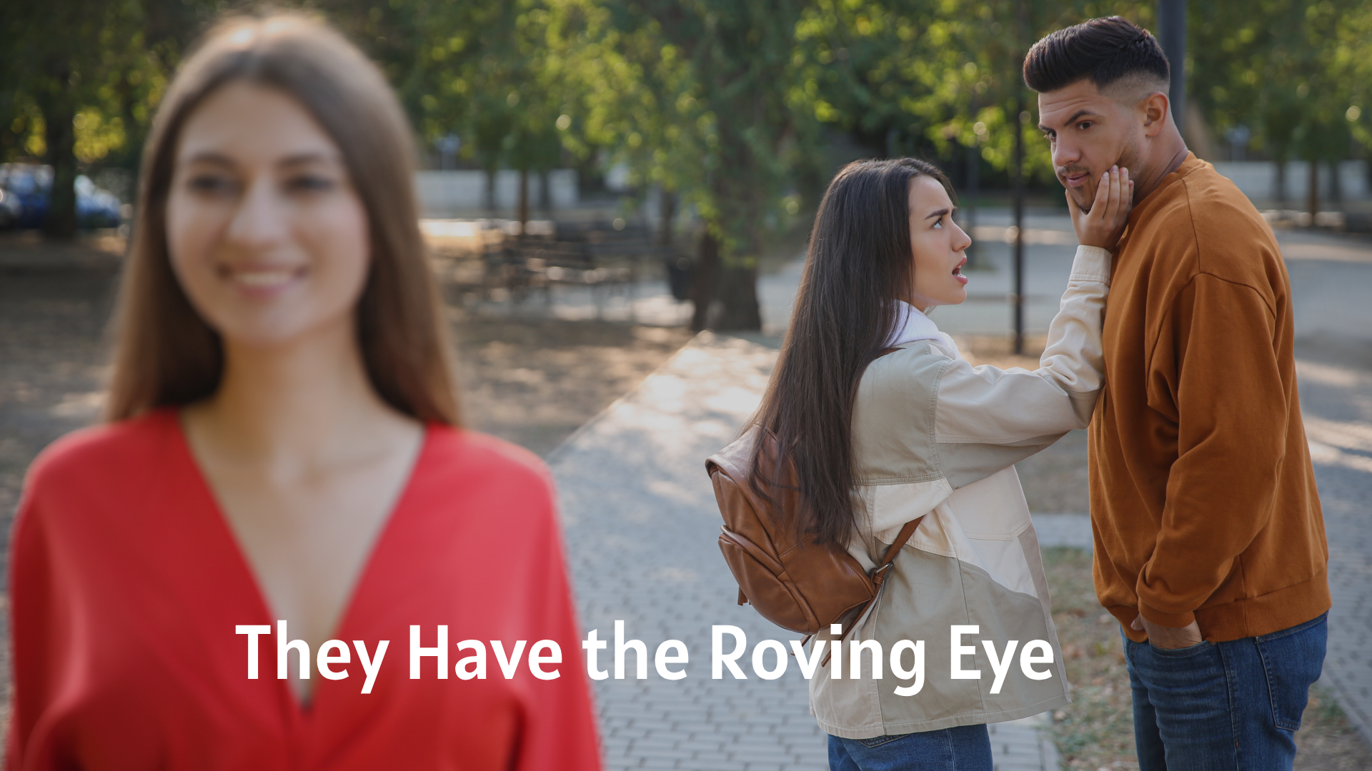 They Have the Roving Eye