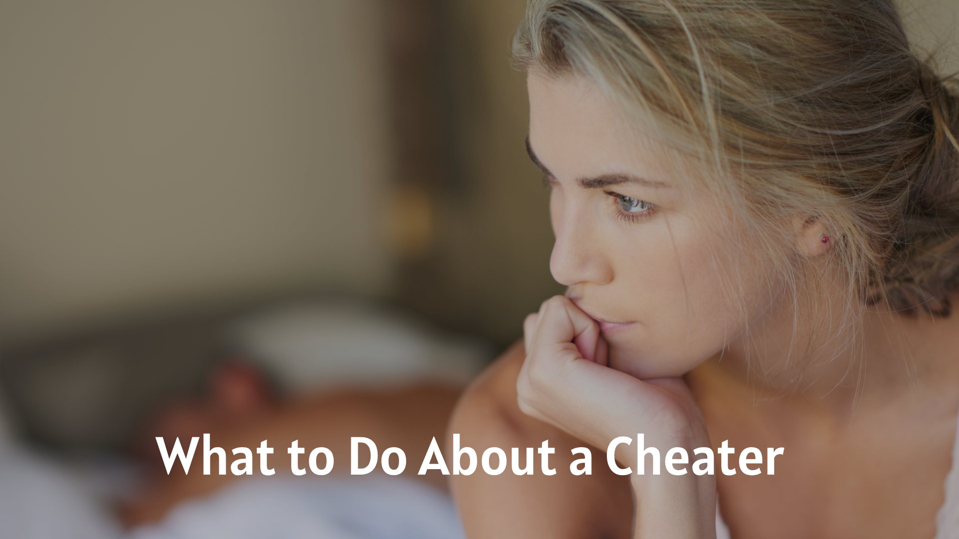 What to Do About a Cheater