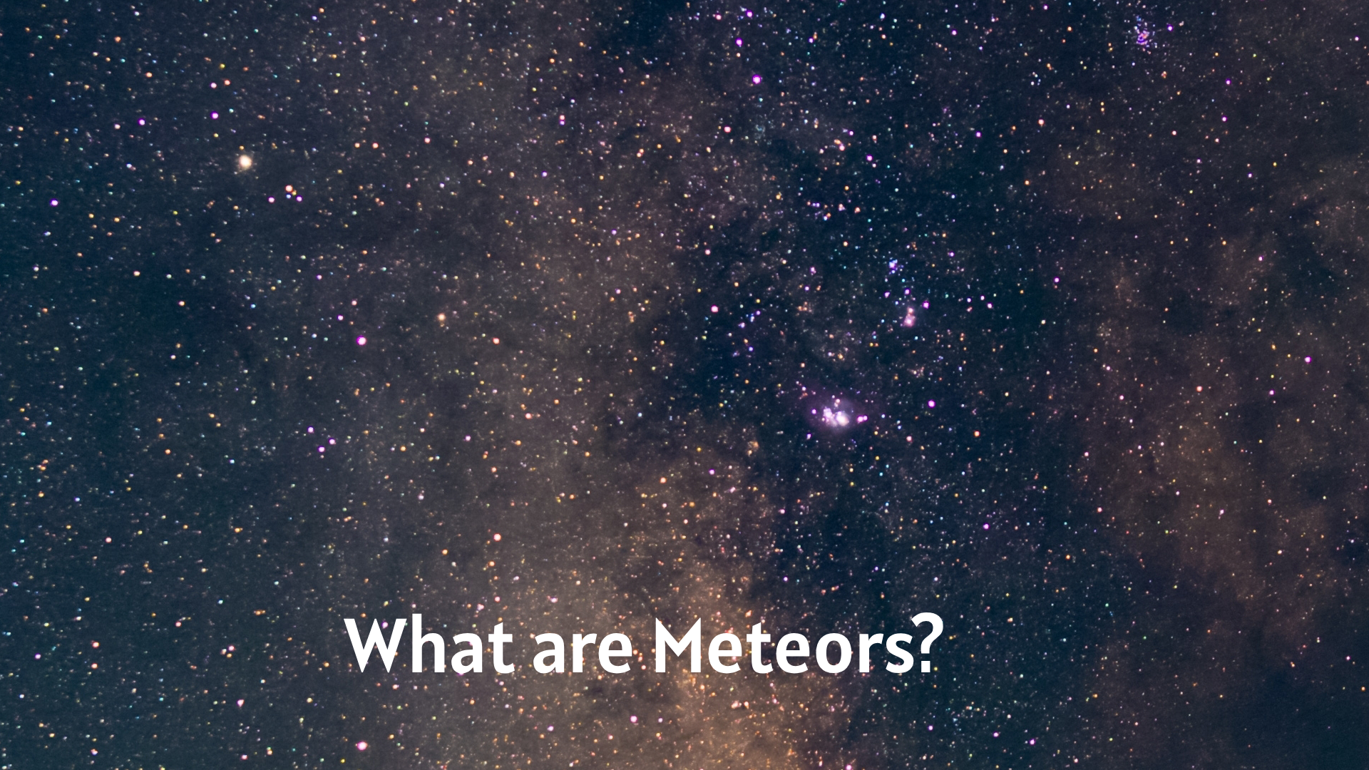 What are Meteors?