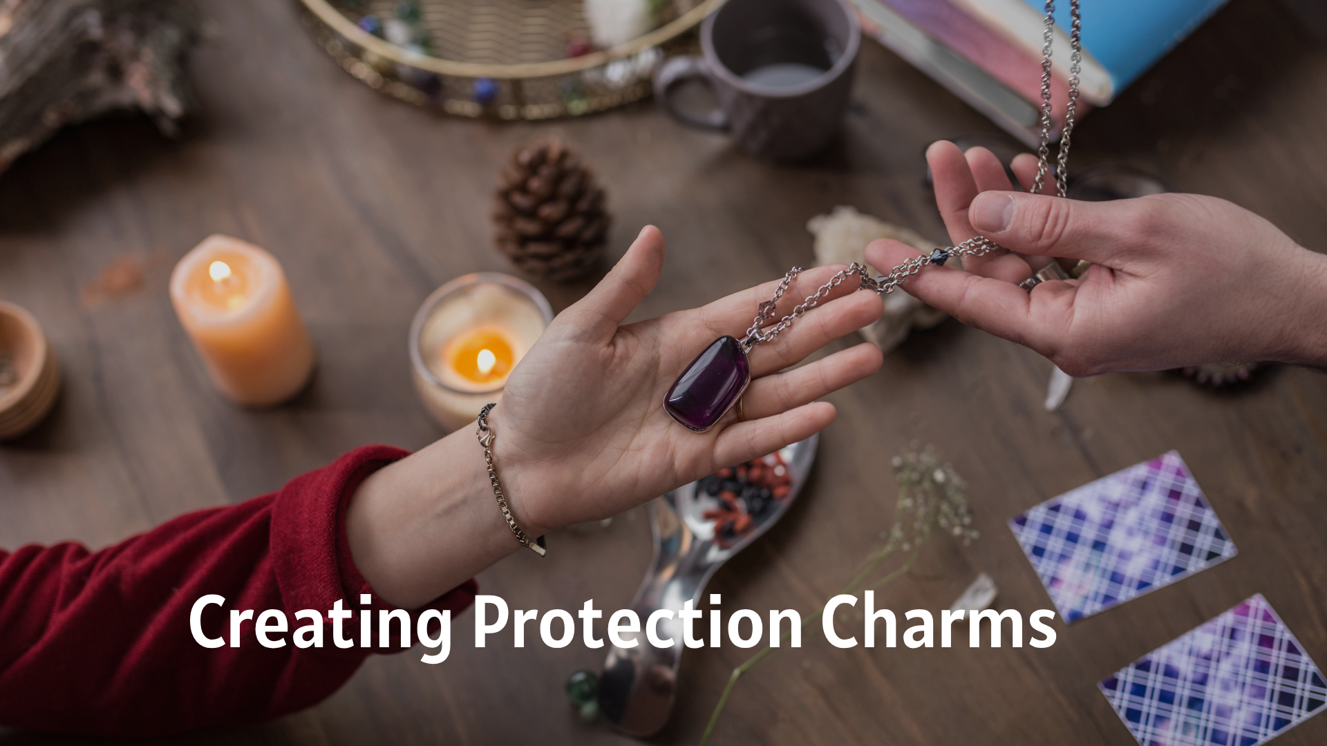 Creating Protection Charms