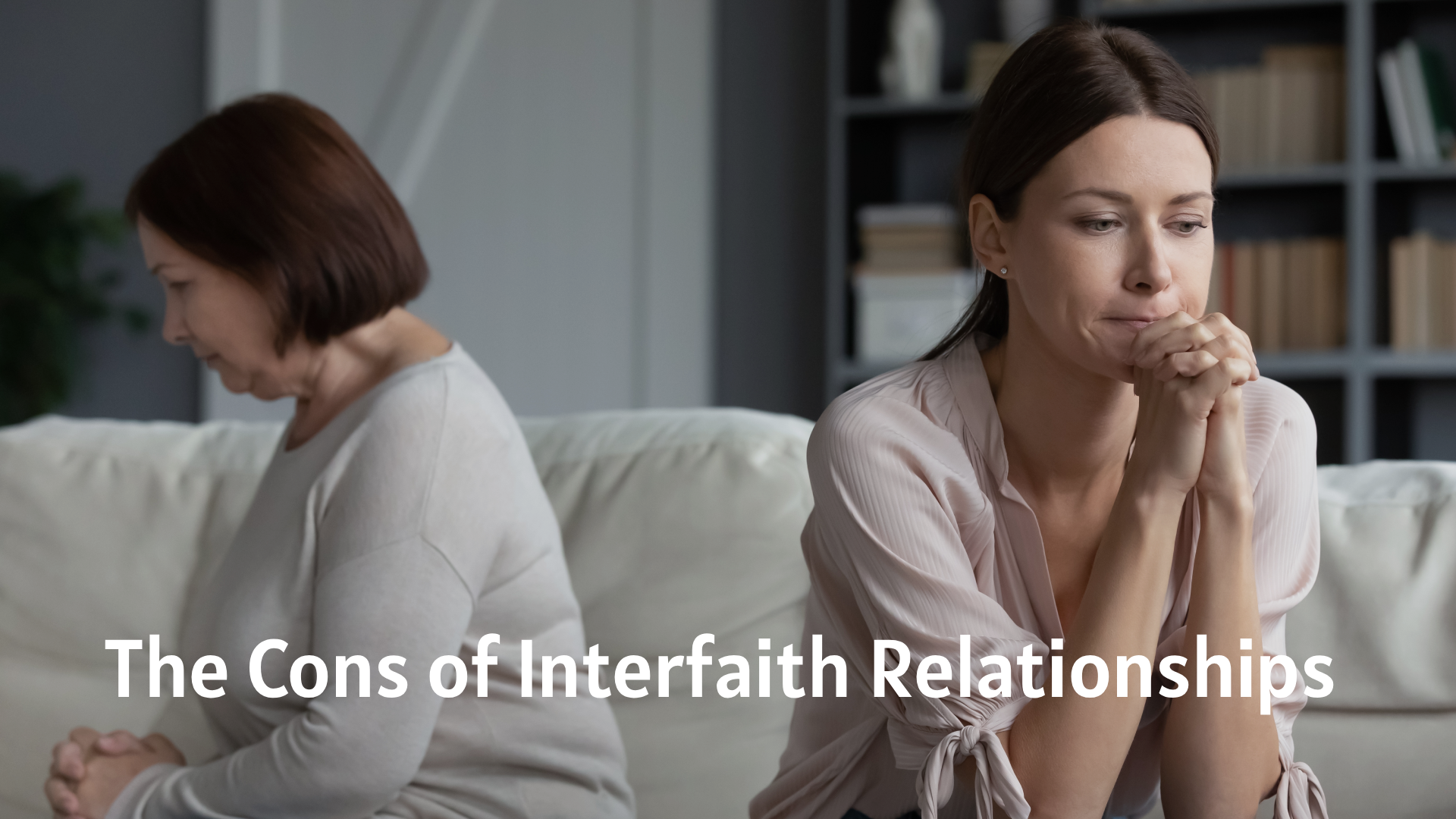 The Cons of Interfaith Relationships