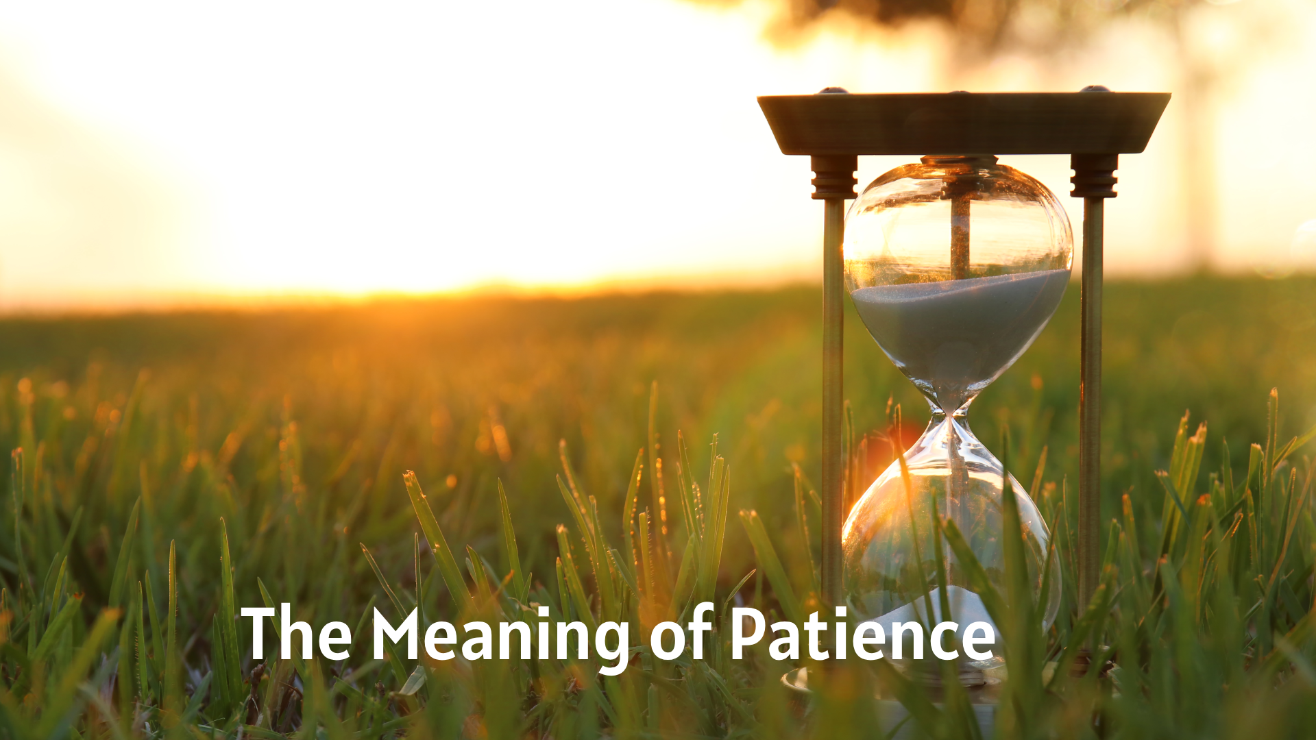 The Meaning of Patience