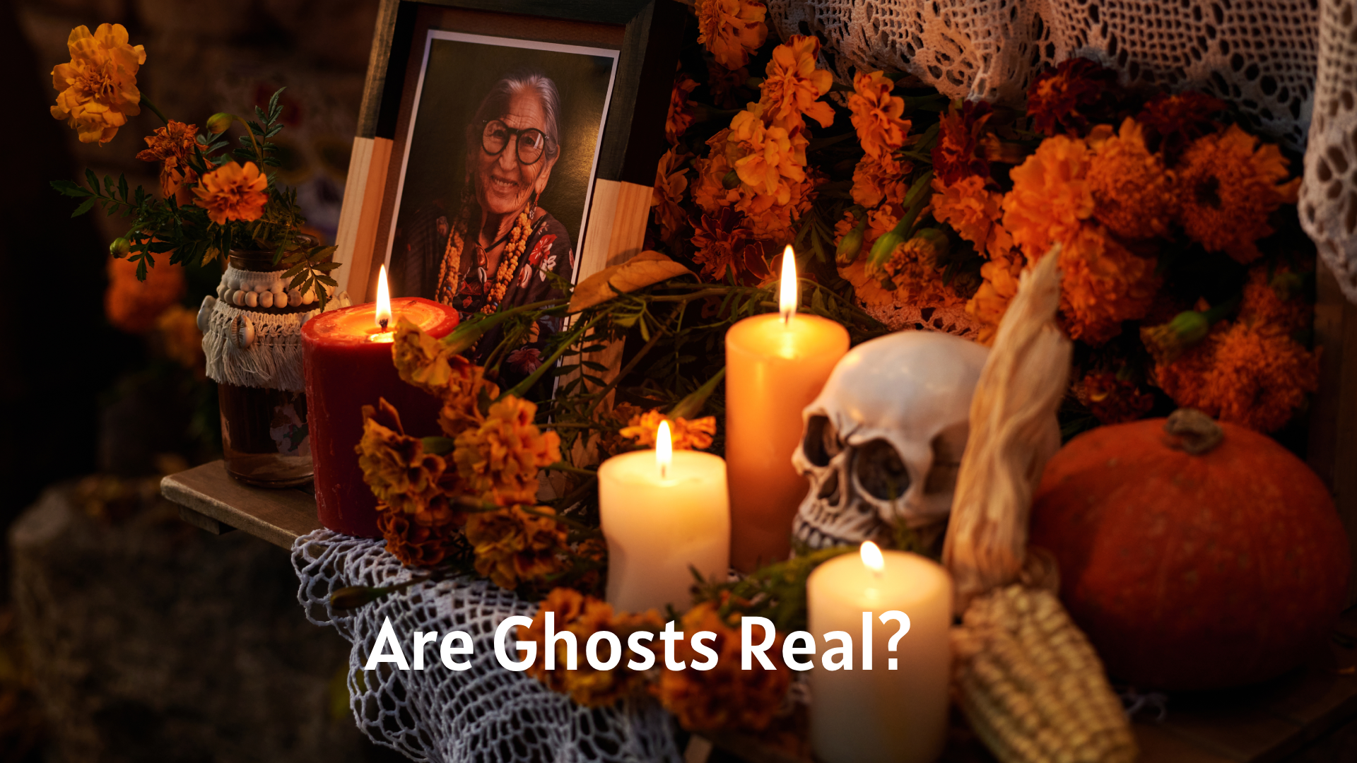Are Ghosts Real?