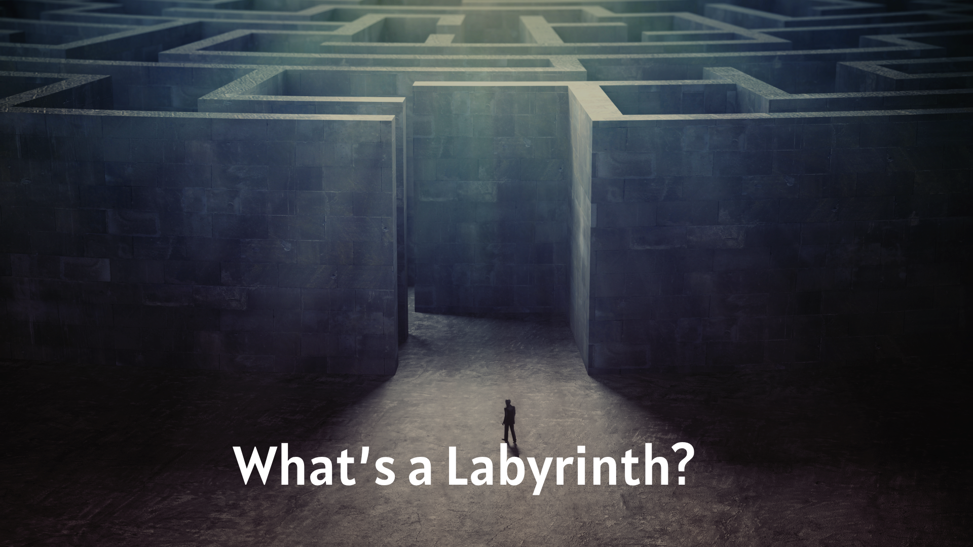 What’s a Labyrinth?