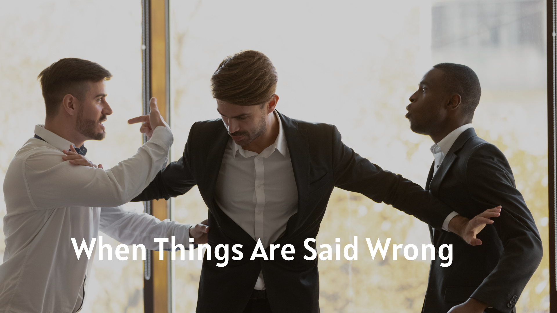 When Things Are Said Wrong