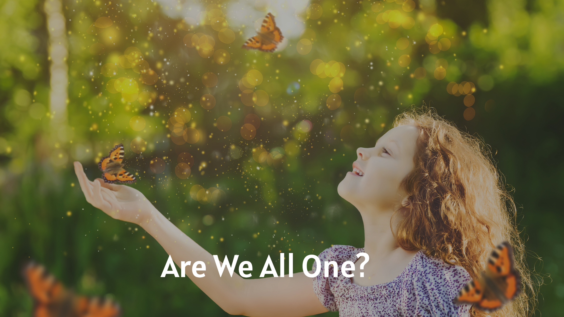 Are We All One?