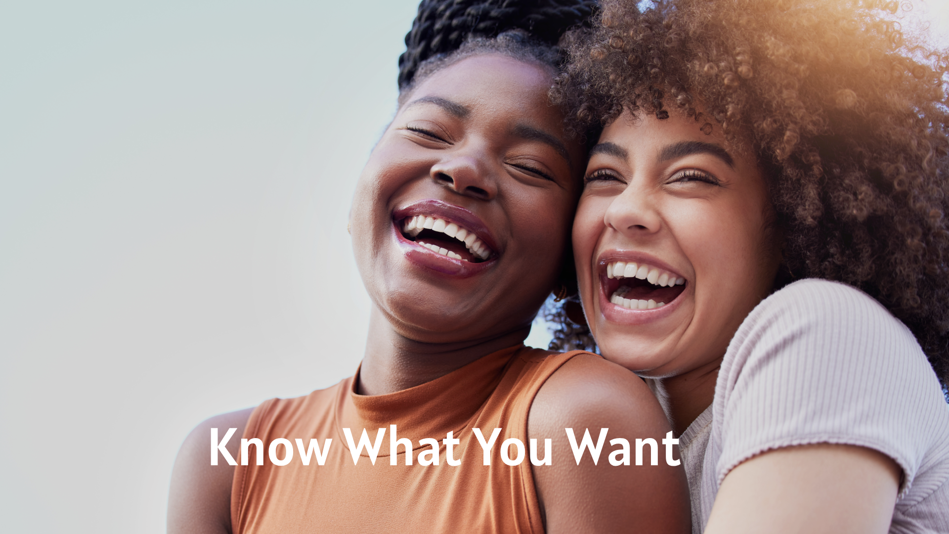 Know What You Want”