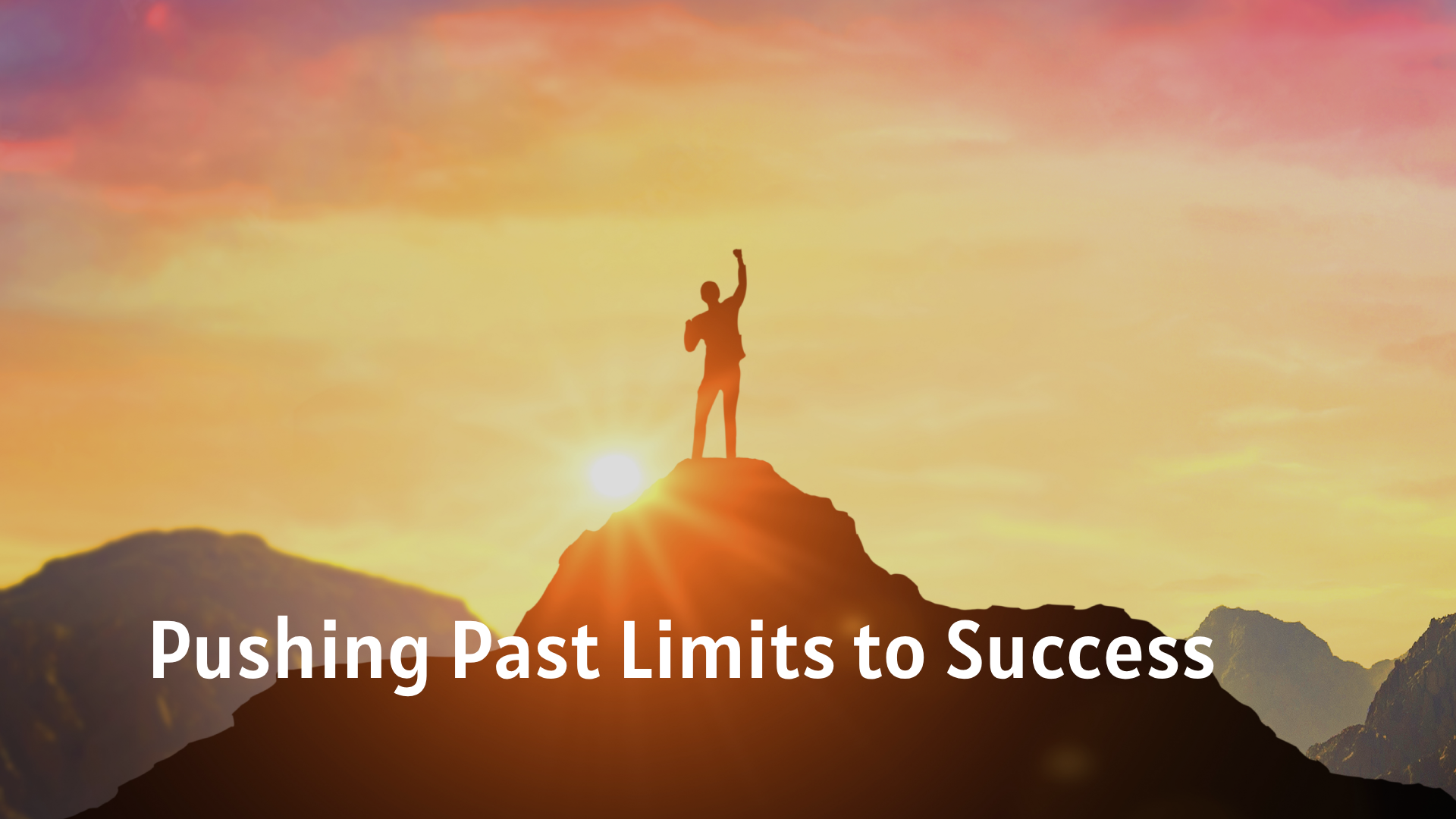 Pushing Past Limits to Success