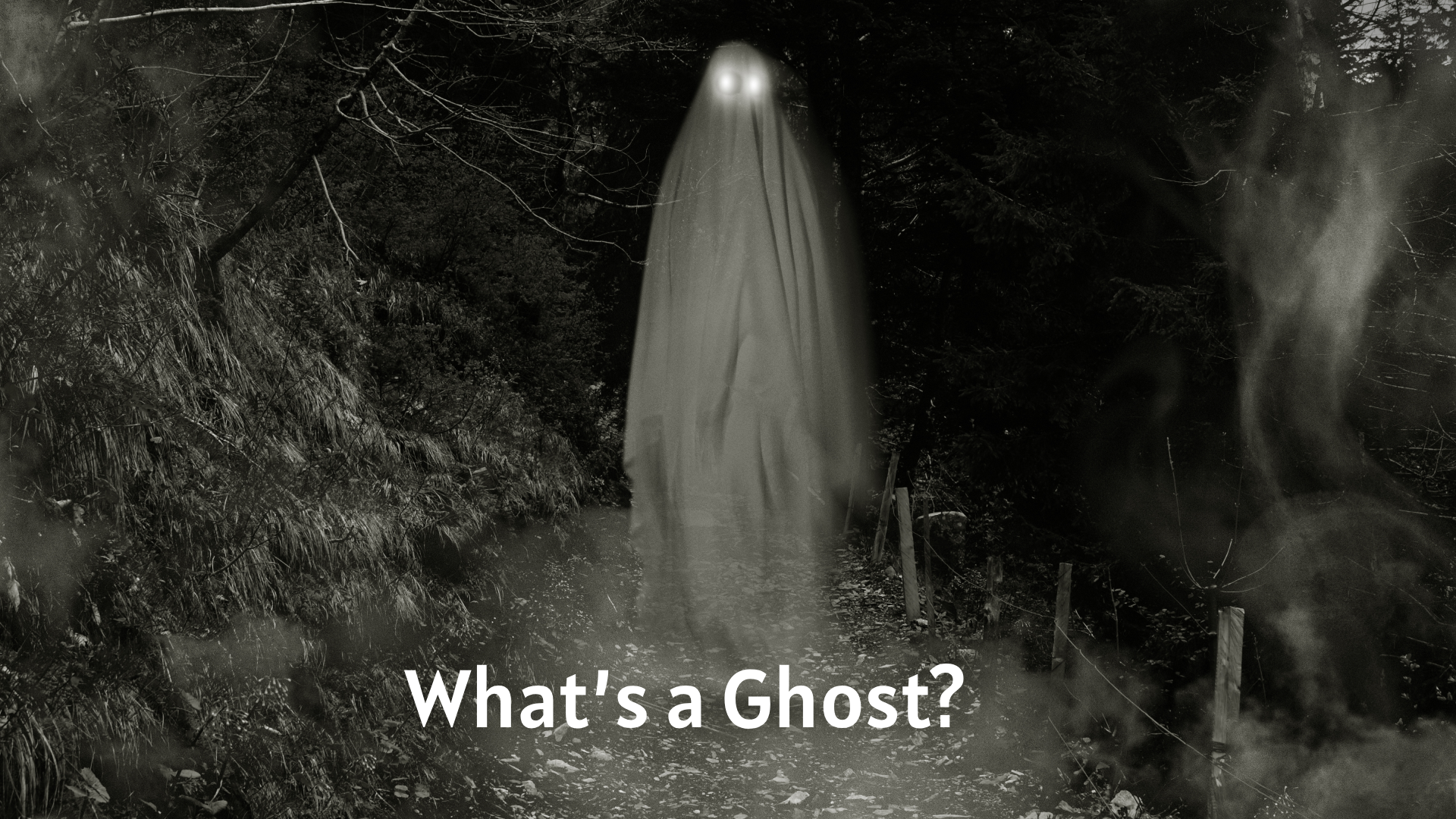 What’s a Ghost?