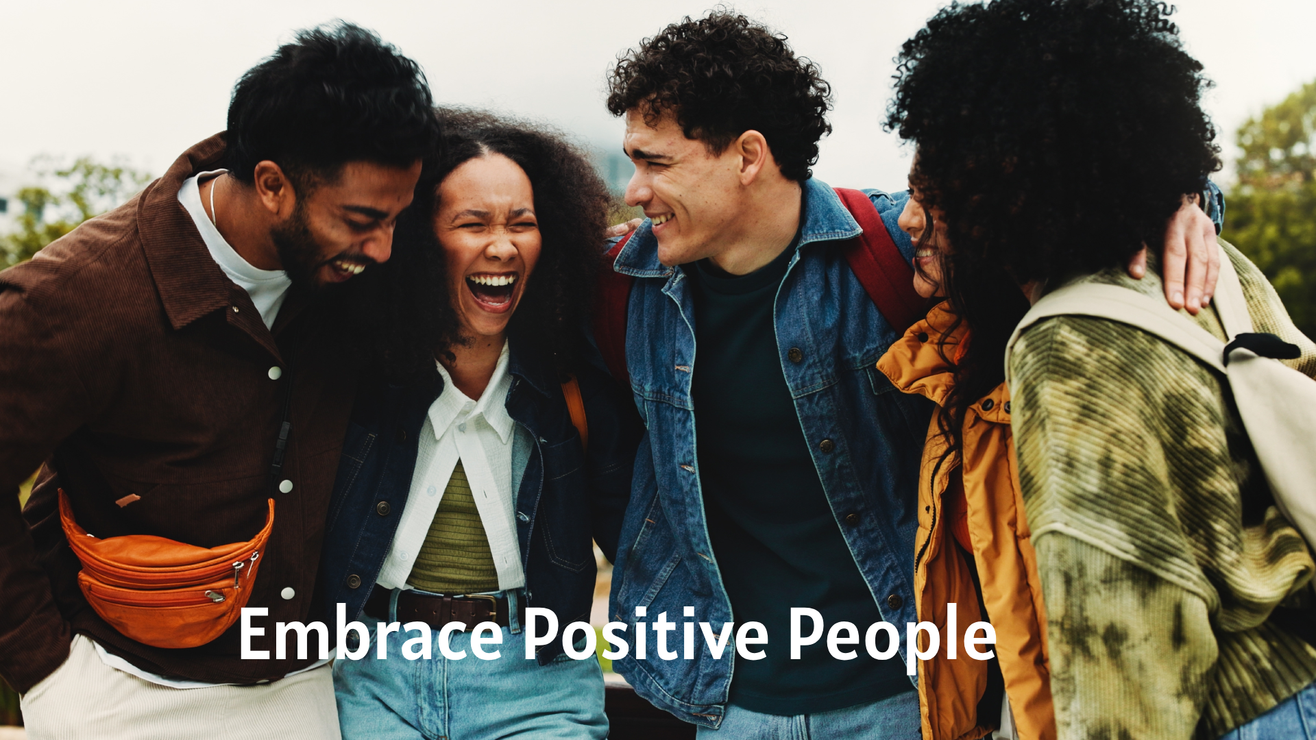 Embrace Positive People