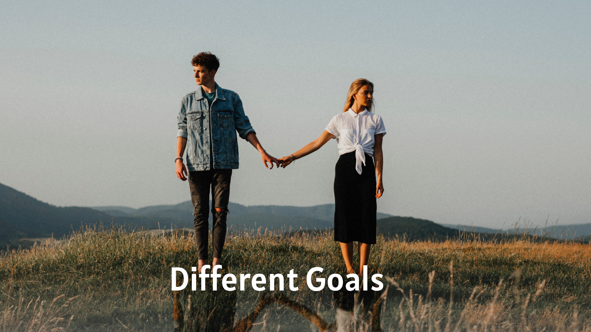 Different Goals