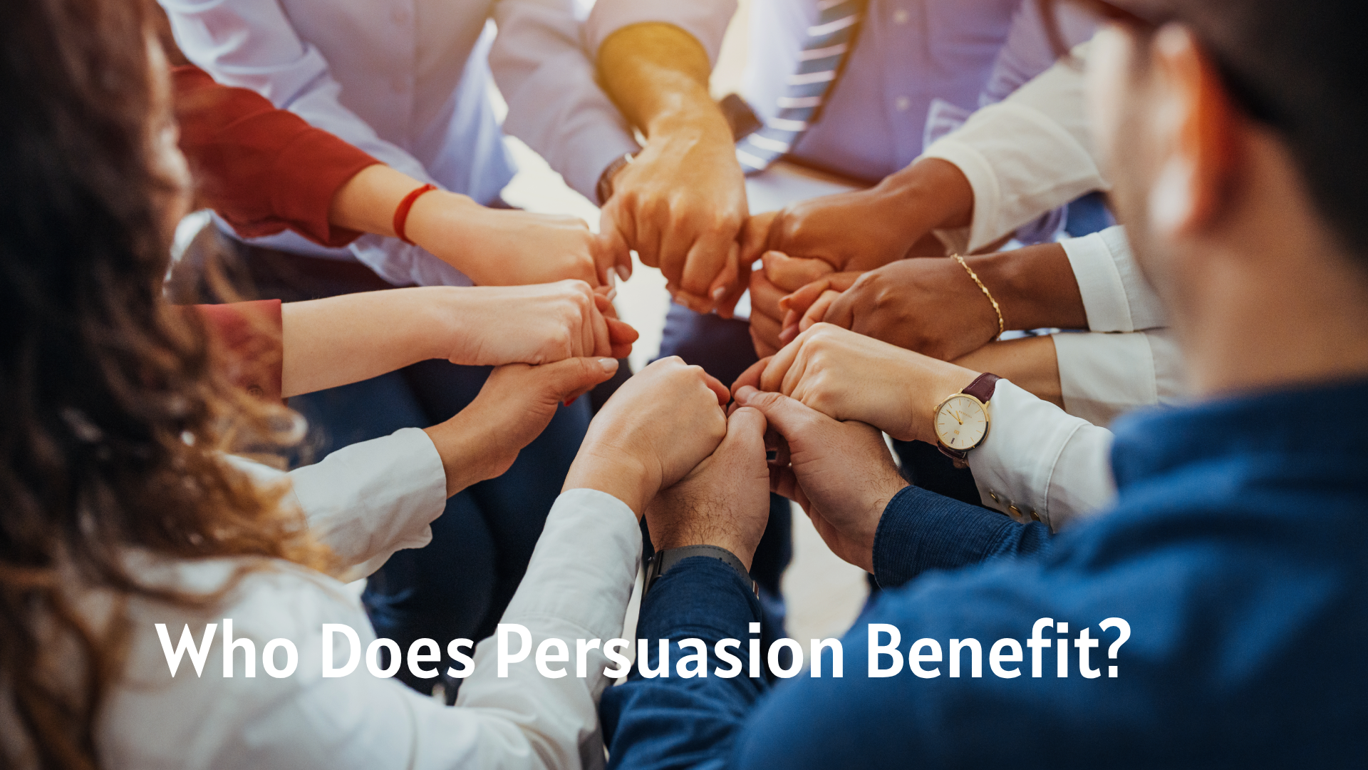 Who Does Persuasion Benefit?