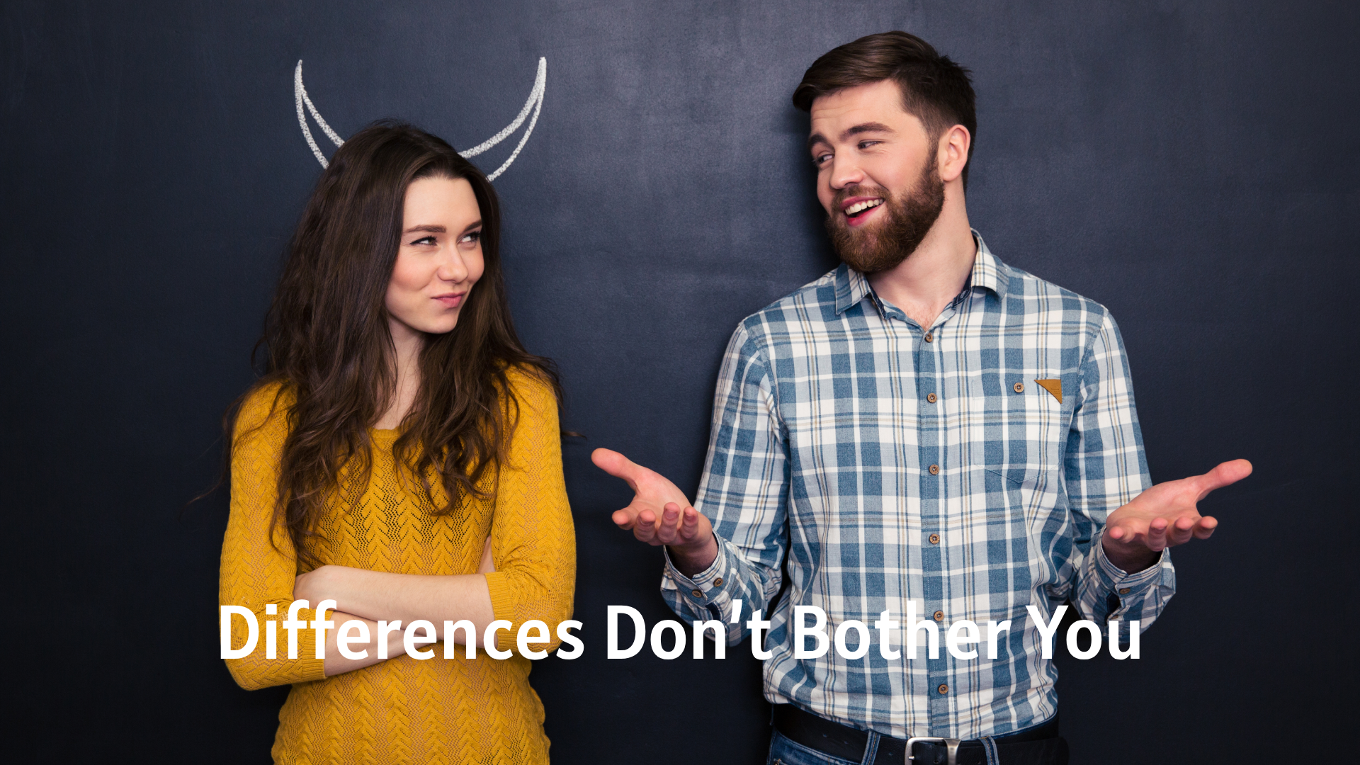 Differences Don’t Bother You