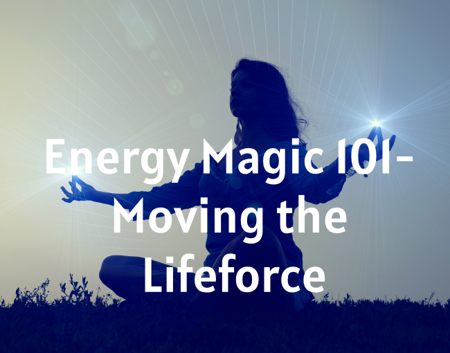 Energetic Magic- Conducting the Lifeforce | SpiritualBlossom