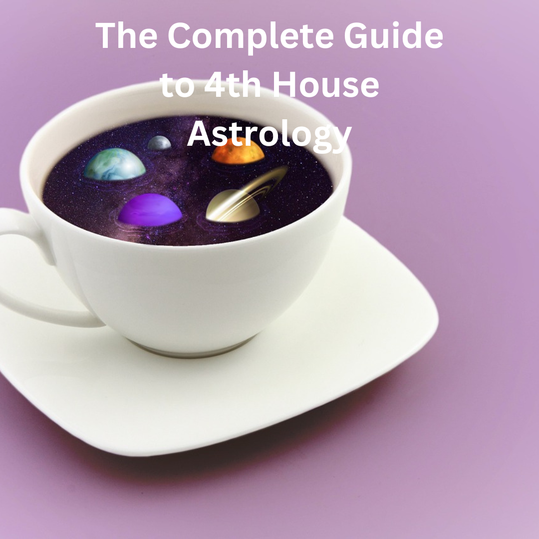 The Complete Guide to Fourth House Astrology SpiritualBlossom