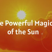 The Powerful Magic of the Sun