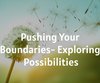 Pushing Your Boundaries- Exploring ...