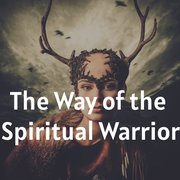 The Way of the Spiritual Warrior