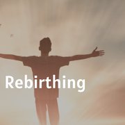 Rebirthing