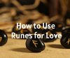 How to Use Runes for Love