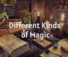 Different Kinds of Magic
