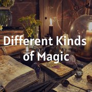 Different Kinds of Magic
