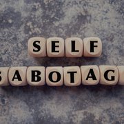 How to Stop Self-Sabotage