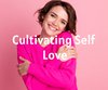 Cultivating Self Love
