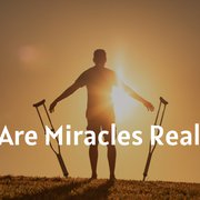 Are Miracles Real?