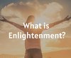 What is Enlightenment?