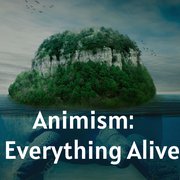 Animism: Is Everything Alive?