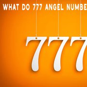 What Does the 777 Angel Number Mean?