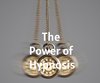 The Power of Hypnosis