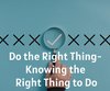 Doing the Right Thing- Know What’s Right ...