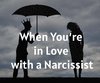 When You’re in Love with a Narcissist