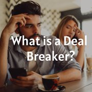 What is a Deal Breaker?