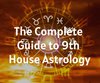 The Complete Guide to 9th House Astrology