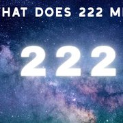 222 Angel Number Meaning and Symbolism