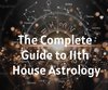 The Complete Guide to 11th House Astrology