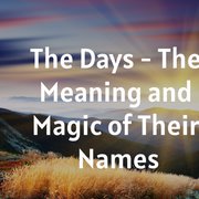 The Days - The Meaning and Magic of Their Names