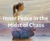 Inner Peace in the Midst of Chaos