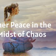 Inner Peace in the Midst of Chaos